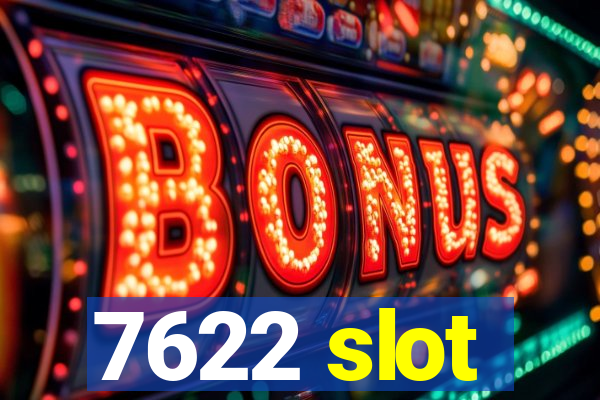 7622 slot
